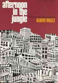 Afternoon in the Jungle: The Selected Short Stories of Albert Maltz (Paperback)