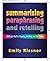 Summarizing, Paraphrasing and Retelling: Skills for Better Reading, Writing and Test Taking 1st (first) Edition by Kissner, Emily published by Heinemann (2006)