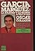 García Márquez, la soledad y la gloria: Su vida y su obra