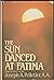 The Sun Danced at Fatima: N...