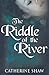 The Riddle Of The River by Catherine Shaw (2008-08-01)