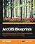 ArcGIS Blueprints by Eric Pimpler (2015-12-22)
