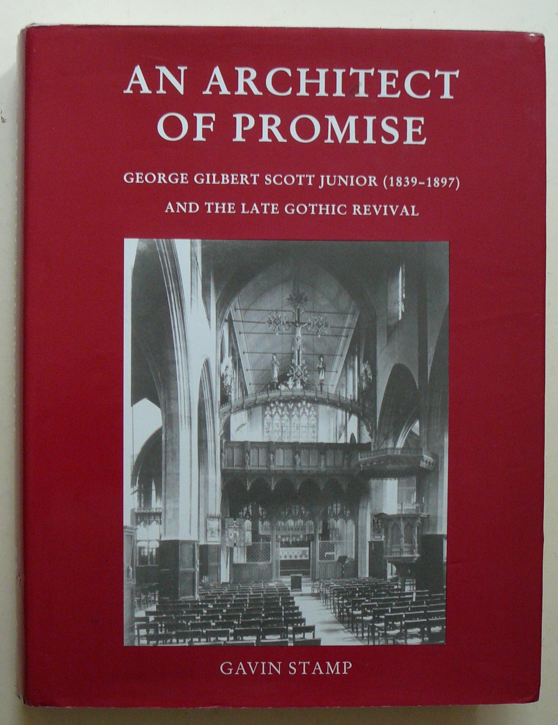 An Architect of Promise: George Gilbert Scott Junior (1839-1897) and the Late Gothic Revival