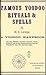 Famous Voodoo Rituals & Spells a Voodoo Handbook the Oils, Po... by . H. U. Lampe