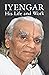 Iyengar, His Life and Work