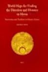 World-maps for Finding the Direction and Distance to Mecca: Innovation and Tradition in Islamic Science (Islamic Philosophy, Theology and Science. Texts and Studies, 36)
