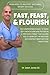 Fast, Feast & Flourish: The...