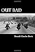 Out Bad by Donald Charles Davis (Nov 15 2011)