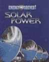 Solar Power (Energy Forever Series)