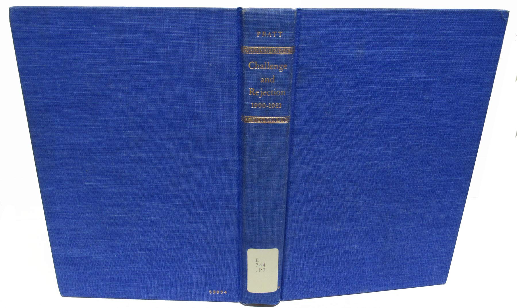 Challenge and Rejection: The United States and World Leadership, 1900-1921 (Hardcover)