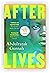 Afterlives: A Novel