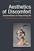 Aesthetics of Discomfort: Conversations on Disquieting Art by Frederick Luis Aldama (2016-02-02)