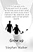 Grow up by Stephan Walker