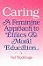 Caring: A Feminine Approach to Ethics and Moral Education by Noddings (1992-07-01)