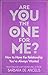 Are You the One for Me?: How to Have the Relationship You've Always Wanted by Angelis, Barbara De (1998) Paperback