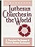 Lutheran Churches in the World: A Handbook