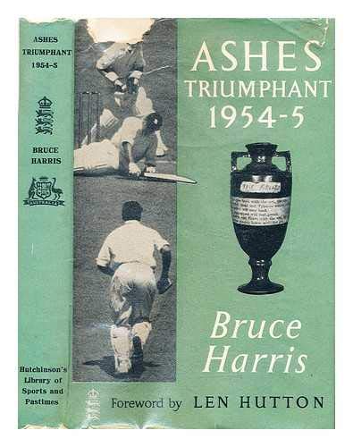 ASHES TRIUMPHANT: AUSTRALIA VERSUS ENGLAND,1954-5 (Hardcover)