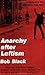 Anarchy After Leftism by Bob Black (1997-01-01)