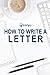 How to Write a Letter by Scribendi (2013-11-12)