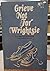 Grieve Not For Wrightsie by Nancy M. Harkins Brunson