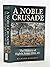 A Noble Crusade : The History of the Eighth Army, 1941-45