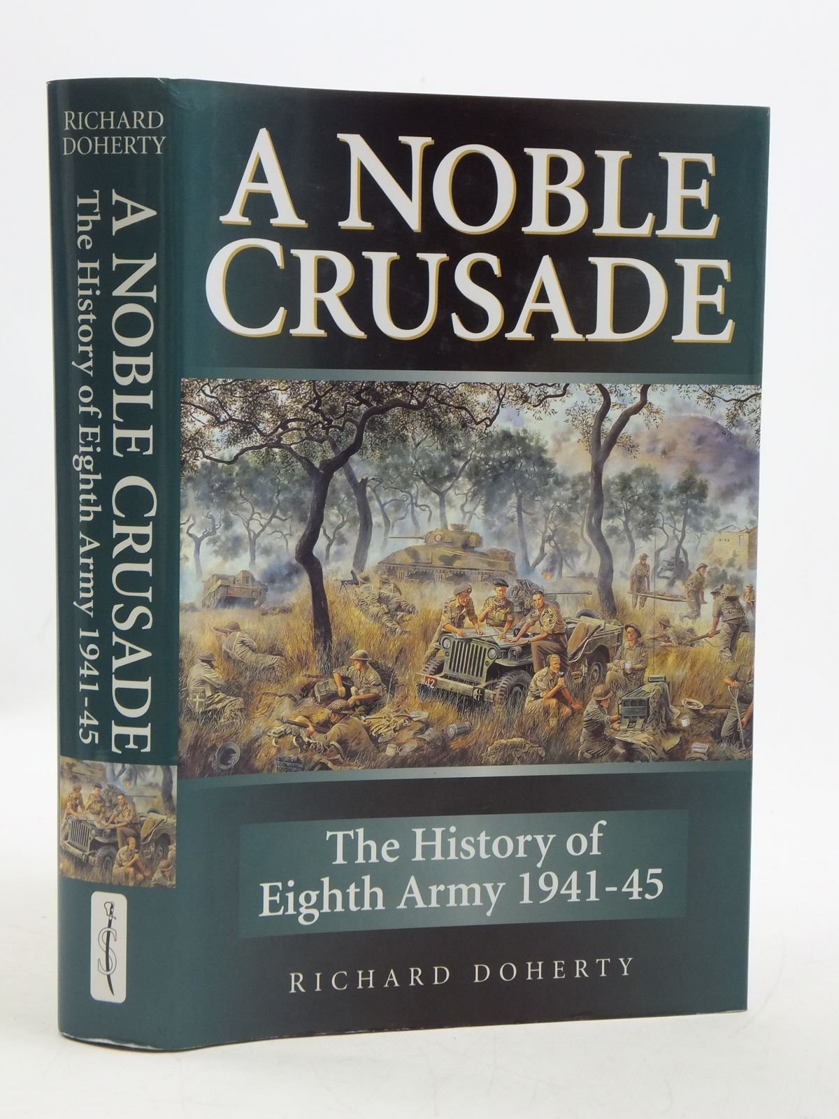 A Noble Crusade : The History of the Eighth Army, 1941-45 (Hardcover)