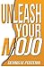 Unleash your Mojo: A guide to developing inner strength and power by Dennis M Postema (2013-08-12)