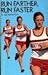 Run Farther Faster by Joe  Henderson