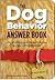 The Dog Behavior Answer Boo...