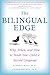 By Kendall - The Bilingual Edge: Why, When, and How to Teach Your Child a Second Language