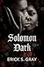 Solomon Dark by Erick S. Gray