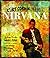 Kurt Cobain and Nirvana - Updated Edition: The Complete Illustrated History by Charles Cross (2016-09-01)