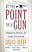 At the Point of a Gun: Democratic Dreams and Armed Intervention by David Rieff (2006-08-04)