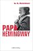 PAPA HEMINGWAY by AARON EDW...