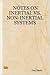 NOTES ON INERTIAL VS. NON-INERTIAL SYSTEMS by Don Steele