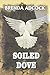 [Soiled Dove] [Author: Adcock, Brenda] [June, 2010]