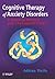 By Adrian Wells - Cognitive Therapy of Anxiety Disorders: A Practice Manual and Conceptual Guide: 1st (First) Edition