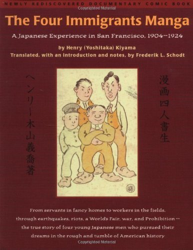 The Four Immigrants Manga: Japanese Experience in San Francisco, 1904-22 by Frederik L. Schodt (1-Mar-1999) Paperback