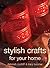 Stylish Crafts For Your Home
