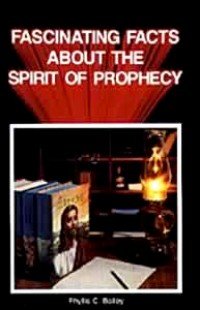 Fascinating facts about the spirit of prophecy (Paperback)