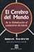 El Cerebro del Mundo: de La Globalizacion Al Gobierno Mundial