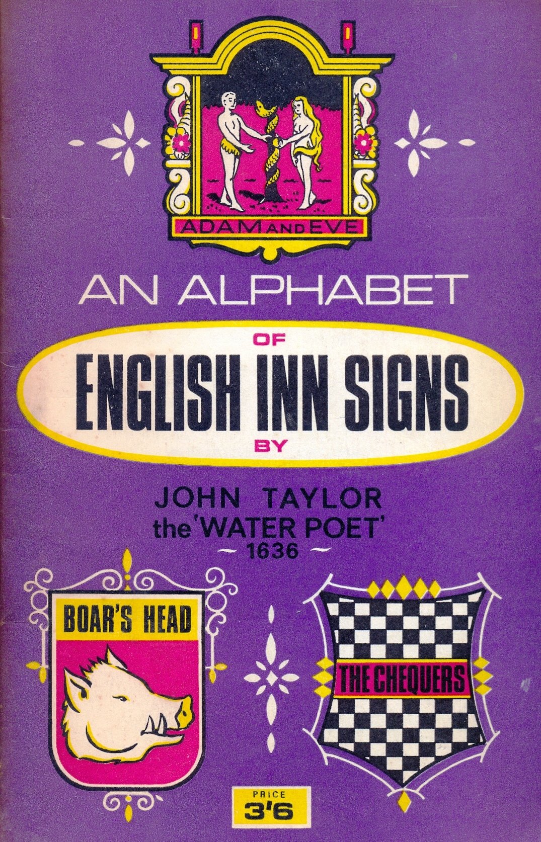 An alphabet of English inn signs,: Based on the travels and circular perambulation of John Taylor, the 'water poet,' (Paperback)