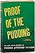 Proof of the Pudding (First Edition)