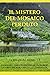 IL MISTERO DEL MOSAICO PERDUTO