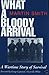What a Bloody Arrival: A Wartime Story of Survival