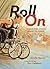 Roll on: Rick Hansen Wheels Around the World by Ainslie Manson (2013-11-28)
