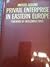 Private Enterprise in Eastern Europe: The Non-Agricultural Private Sector in Poland and the Gdr, 1945-1983