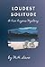 Loudest Solitude: A Five Fi...