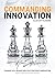COMMANDING INNOVATION: Board Leadership in Strategic Change, ISO56001, and Data-Driven Innovation Management for Future-Proofing and Competitive Advantage.