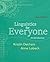 Linguistics for Everyone: An Introduction by Denham, Kristin Published by Cengage Learning 2nd (second) edition (2012) Paperback